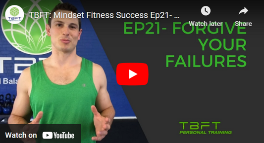 MINDSET FITNESS SUCCESS EP21- FORGIVE YOUR FAILURES
