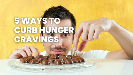 FIVE WAYS TO CURB HUNGER CRAVINGS
