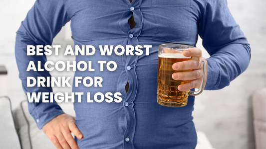 BEST & WORST ALCOHOL TO DRINK FOR WEIGHT LOSS